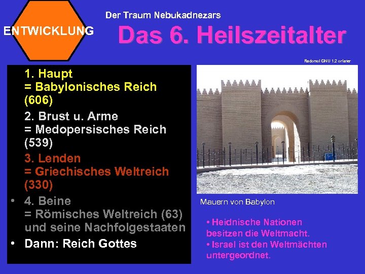 Der Traum Nebukadnezars ENTWICKLUNG Das 6. Heilszeitalter Radomol GNU 1. 2 or later 1.