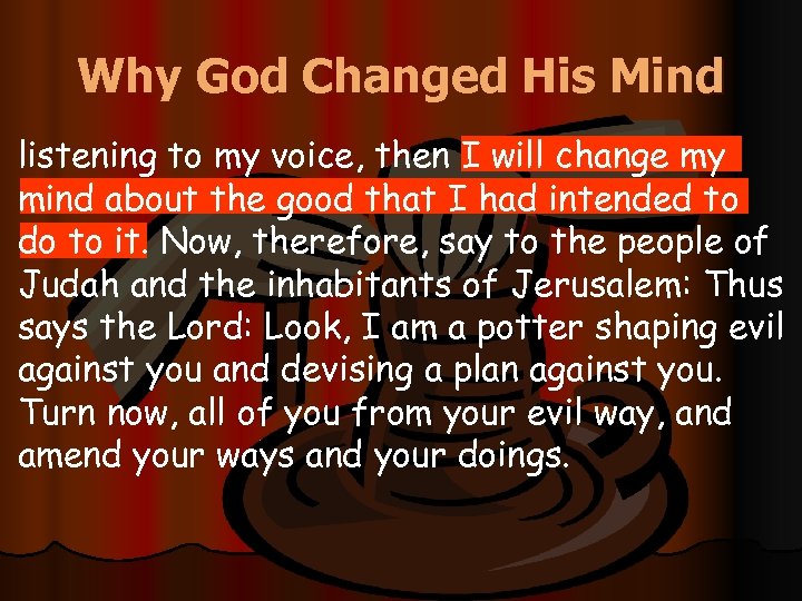 Why God Changed His Mind listening to my voice, then I will change my