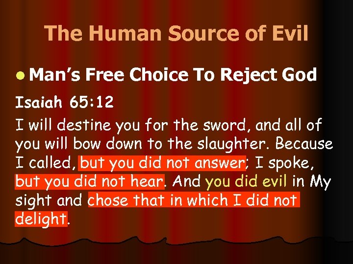The Human Source of Evil l Man’s Free Choice To Reject God Isaiah 65: