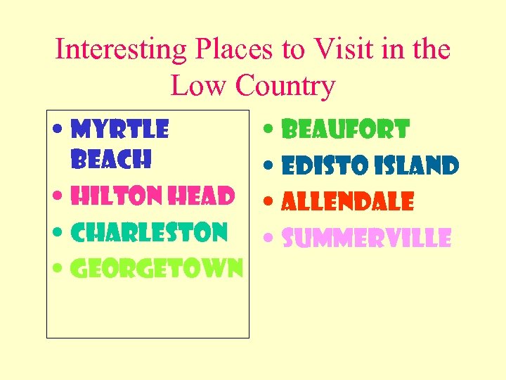 Interesting Places to Visit in the Low Country • Myrtle Beach • Hilton Head