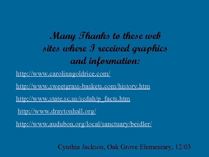 Many Thanks to these web sites where I received graphics and information: http: //www.
