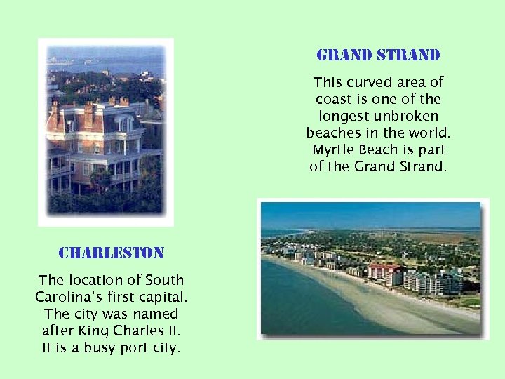 Grand strand This curved area of coast is one of the longest unbroken beaches