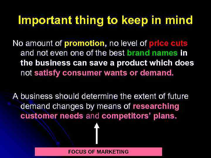 Important thing to keep in mind No amount of promotion, no level of price