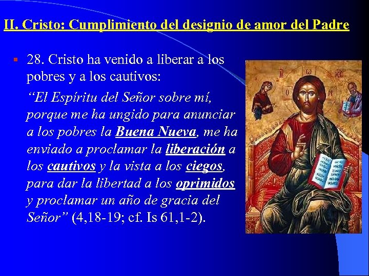 II. Cristo: Cumplimiento del designio de amor del Padre § 28. Cristo ha venido