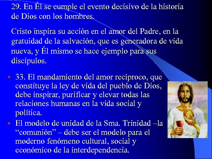 29. En Él se cumple el evento decisivo de la historia de Dios con