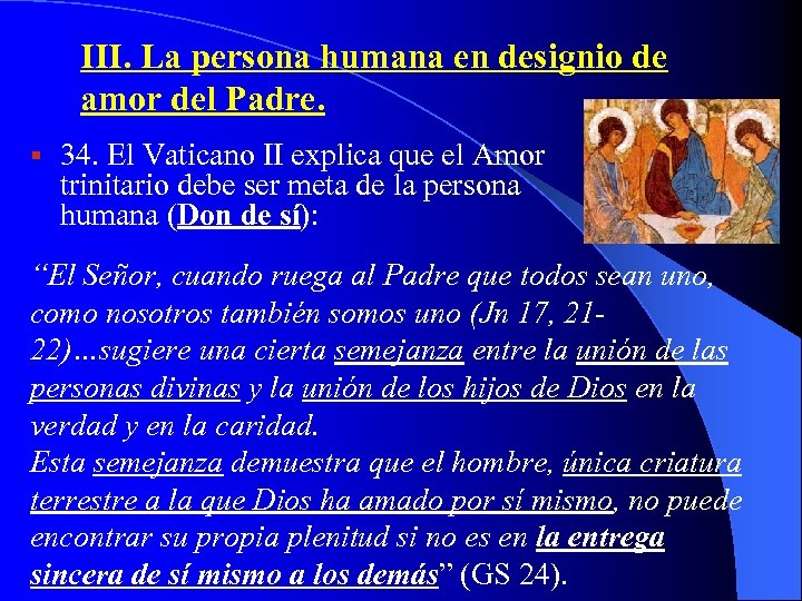 III. La persona humana en designio de amor del Padre. § 34. El Vaticano