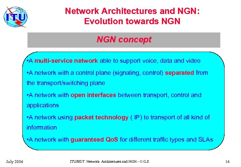 Network Architectures and NGN: Evolution towards NGN concept • A multi-service network able to