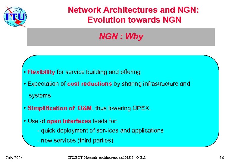 Network Architectures and NGN: Evolution towards NGN : Why • Flexibility for service building