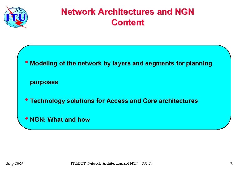 Network Architectures and NGN Content • Modeling of the network by layers and segments