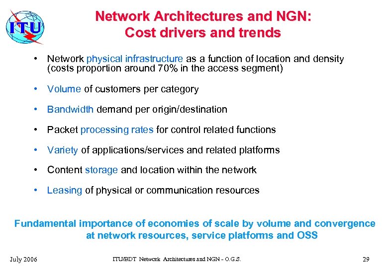 Network Architectures and NGN: Cost drivers and trends • Network physical infrastructure as a