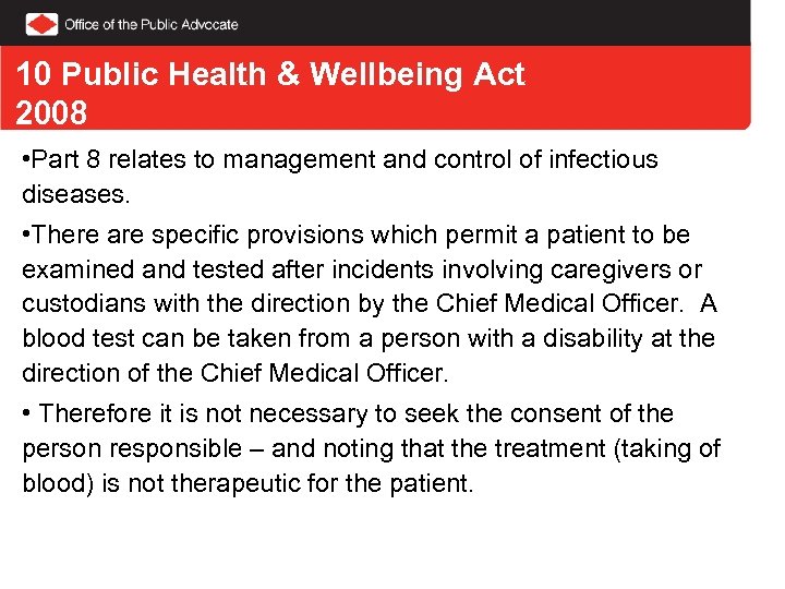 10 Public Health & Wellbeing Act 2008 • Part 8 relates to management and