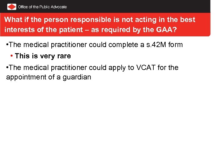 What if the person responsible is not acting in the best interests of the