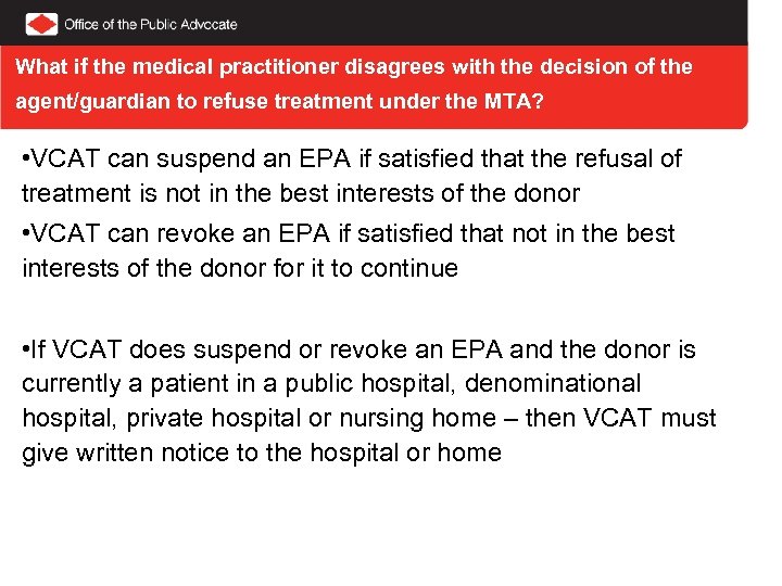 What if the medical practitioner disagrees with the decision of the agent/guardian to refuse