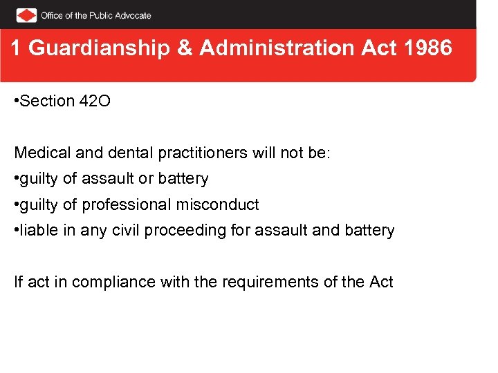 1 Guardianship & Administration Act 1986 • Section 42 O Medical and dental practitioners