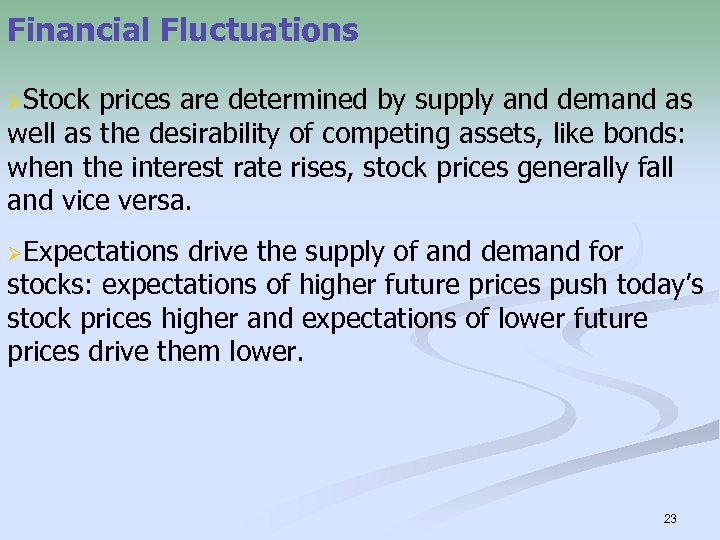 Financial Fluctuations ØStock prices are determined by supply and demand as well as the