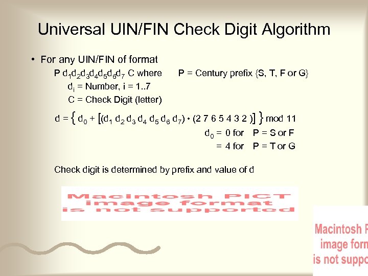 Universal UIN/FIN Check Digit Algorithm • For any UIN/FIN of format P d 1