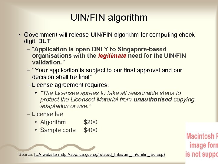 UIN/FIN algorithm • Government will release UIN/FIN algorithm for computing check digit, BUT –