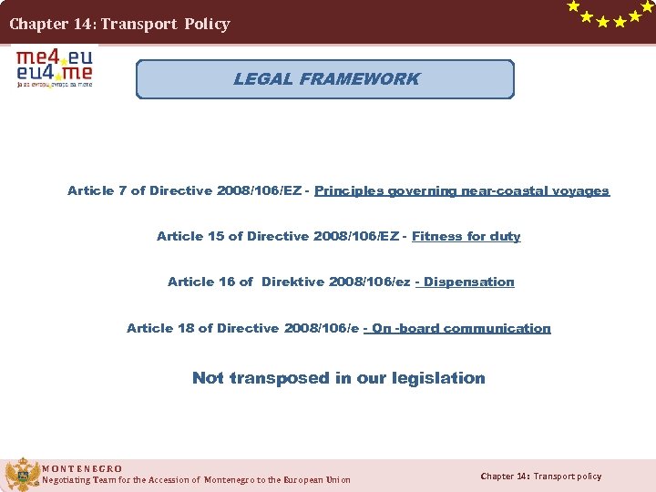 Chapter 14: Transport Policy LEGAL FRAMEWORK Article 7 of Directive 2008/106/EZ - Principles governing