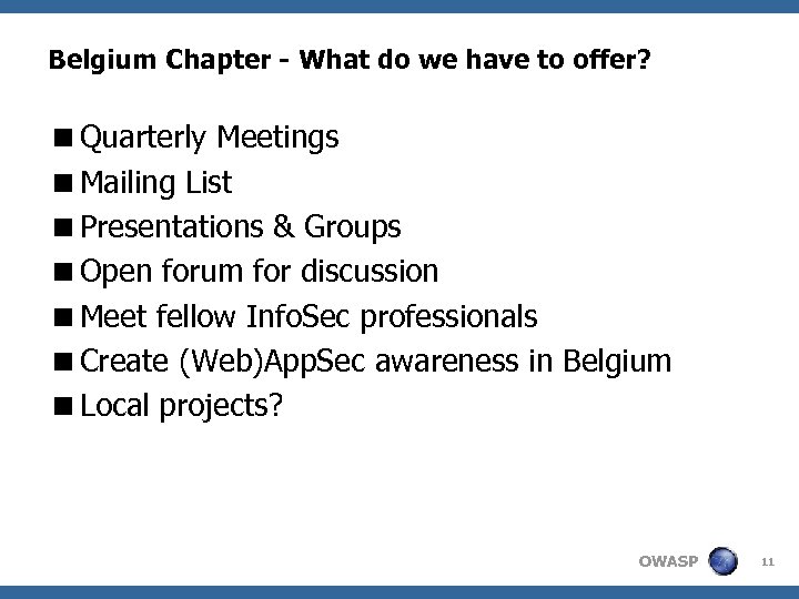 Belgium Chapter - What do we have to offer? <Quarterly Meetings <Mailing List <Presentations