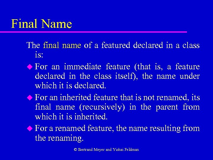Final Name The final name of a featured declared in a class is: u