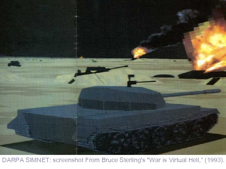 DARPA SIMNET: screenshot From Bruce Sterling's "War is Virtual Hell, “ (1993). 