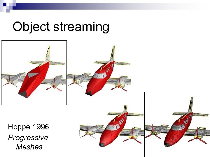 Object streaming Hoppe 1996 Progressive Meshes / 