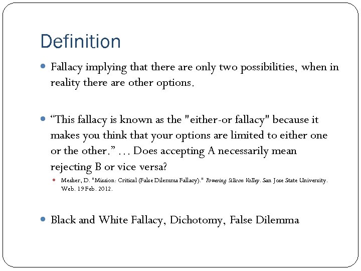 Definition Fallacy implying that there are only two possibilities, when in reality there are