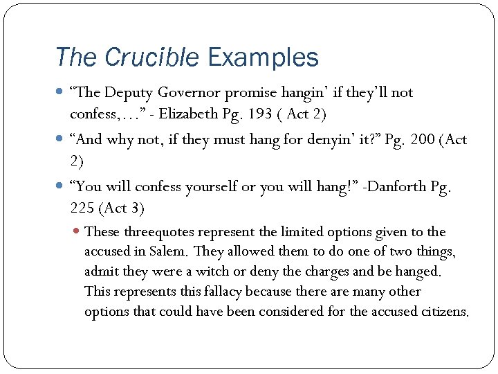 The Crucible Examples “The Deputy Governor promise hangin’ if they’ll not confess, …” -