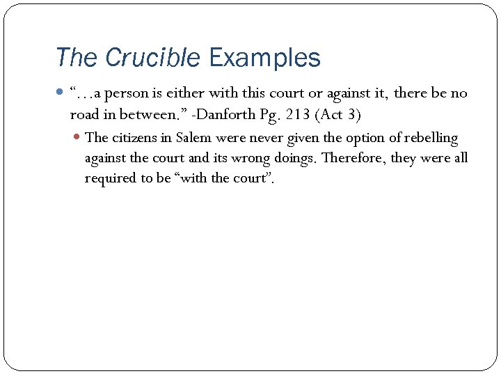 The Crucible Examples “…a person is either with this court or against it, there