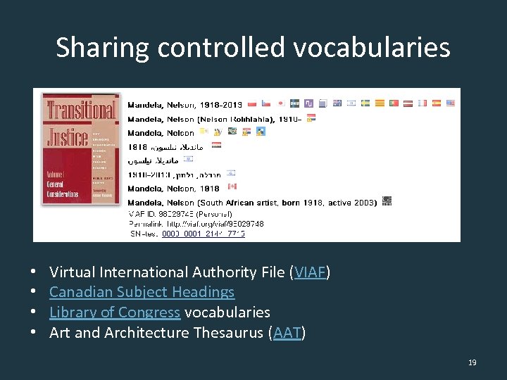 Sharing controlled vocabularies • • Virtual International Authority File (VIAF) Canadian Subject Headings Library