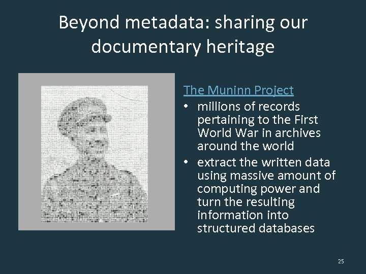 Beyond metadata: sharing our documentary heritage The Muninn Project • millions of records pertaining