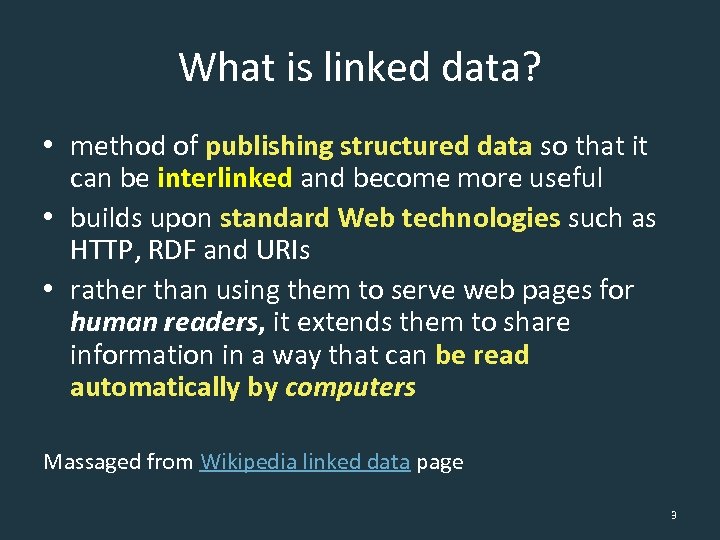 What is linked data? • method of publishing structured data so that it can