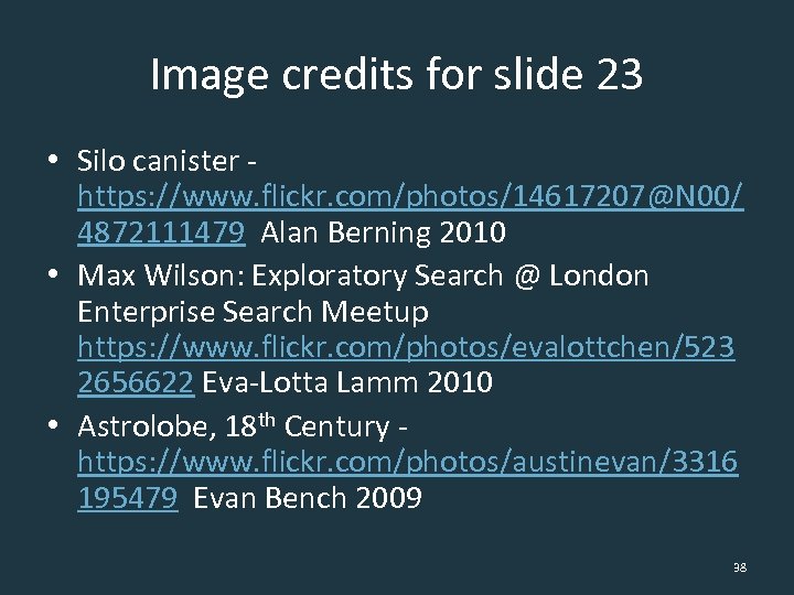 Image credits for slide 23 • Silo canister - https: //www. flickr. com/photos/14617207@N 00/