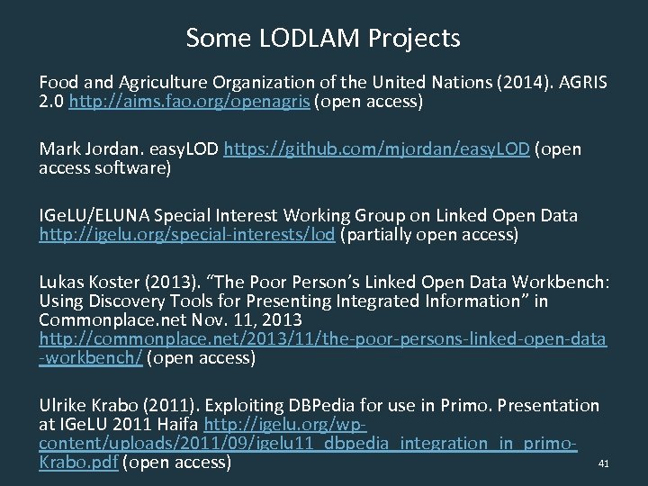 Some LODLAM Projects Food and Agriculture Organization of the United Nations (2014). AGRIS 2.