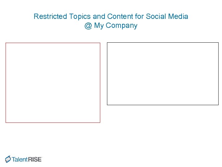 Restricted Topics and Content for Social Media @ My Company 
