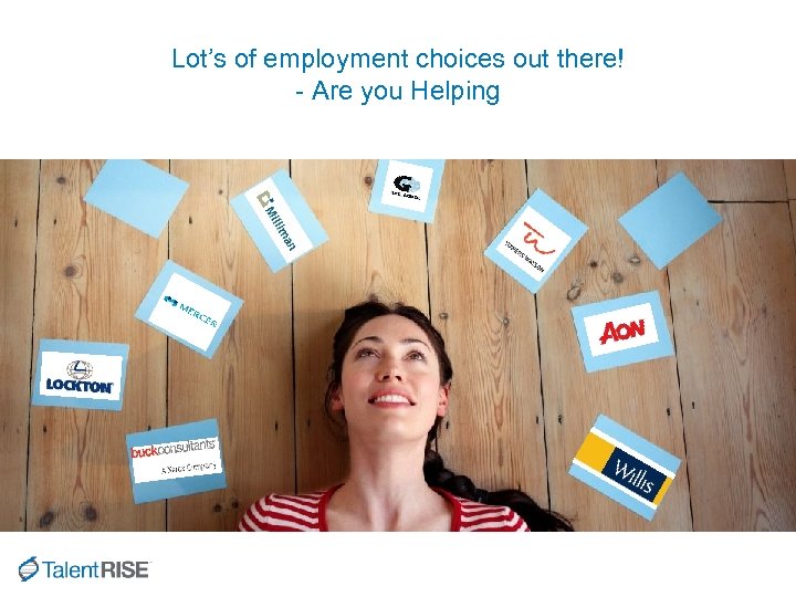 Lot’s of employment choices out there! - Are you Helping 