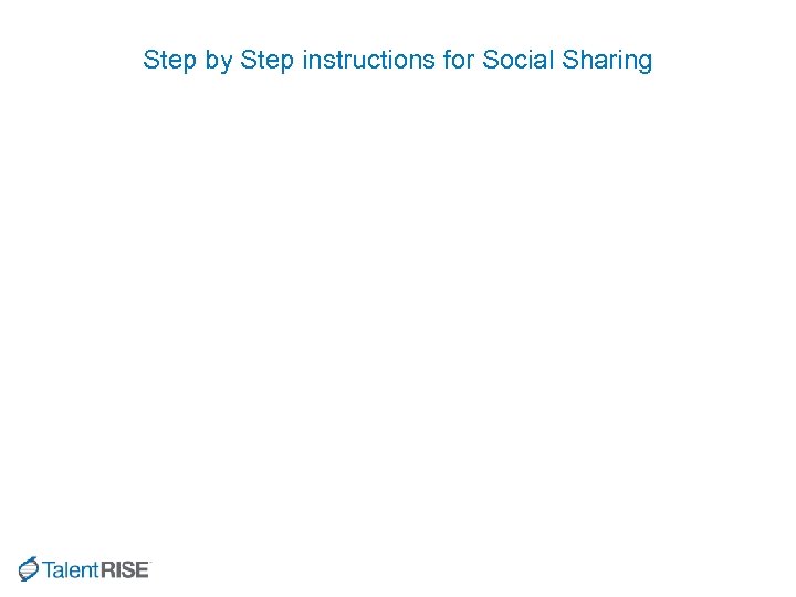 Step by Step instructions for Social Sharing 