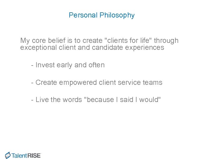 Personal Philosophy My core belief is to create 