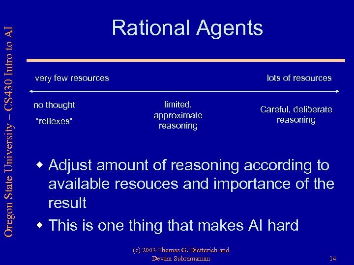 Oregon State University – CS 430 Intro to AI Rational Agents very few resources