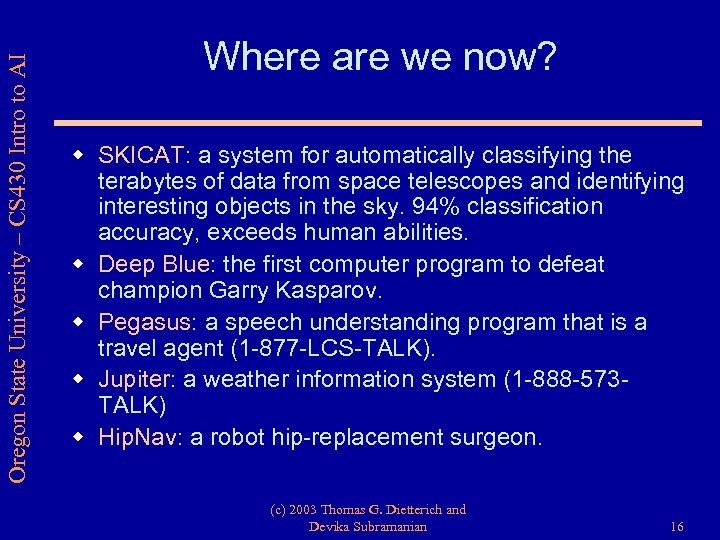 Oregon State University – CS 430 Intro to AI Where are we now? w