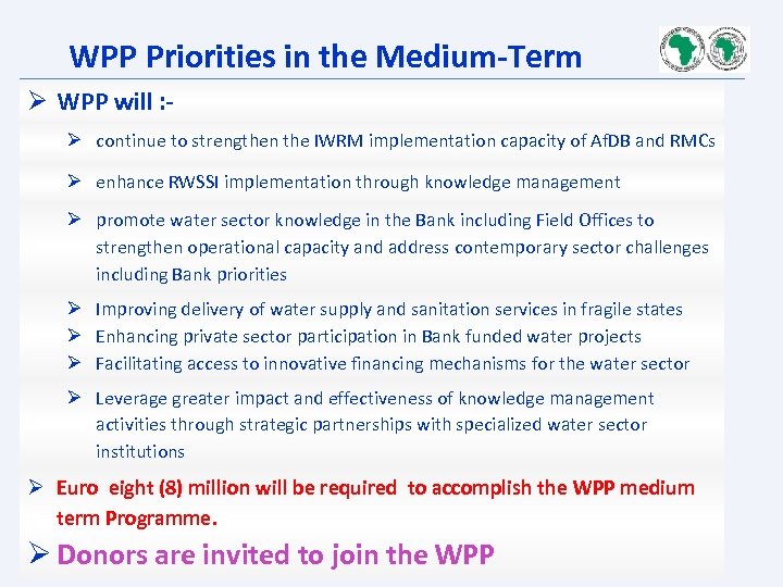 WPP Priorities in the Medium-Term Ø WPP will : Ø continue to strengthen the