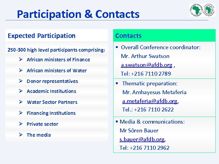 Participation & Contacts Expected Participation 250 -300 high level participants comprising: Ø African ministers
