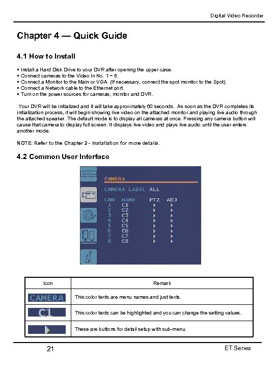 Digital Video Recorder Chapter 4 — Quick Guide 4. 1 How to Install §