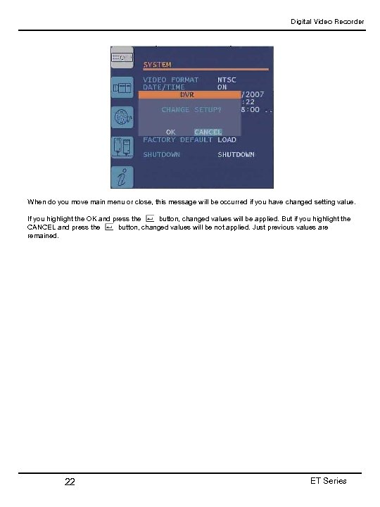 Digital Video Recorder When do you move main menu or close, this message will