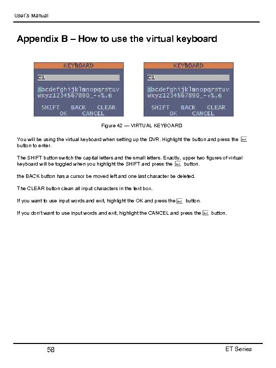 User’s Manual Appendix B – How to use the virtual keyboard Figure 42 —