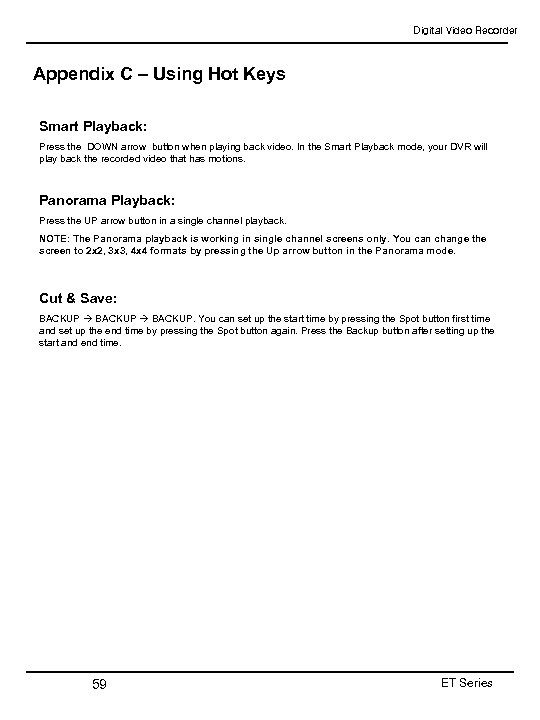 Digital Video Recorder Appendix C – Using Hot Keys Smart Playback: Press the DOWN