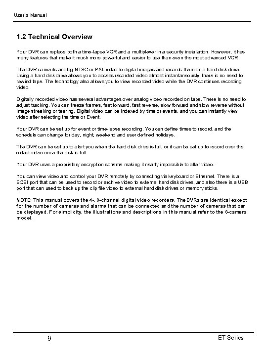 User’s Manual 1. 2 Technical Overview Your DVR can replace both a time-lapse VCR