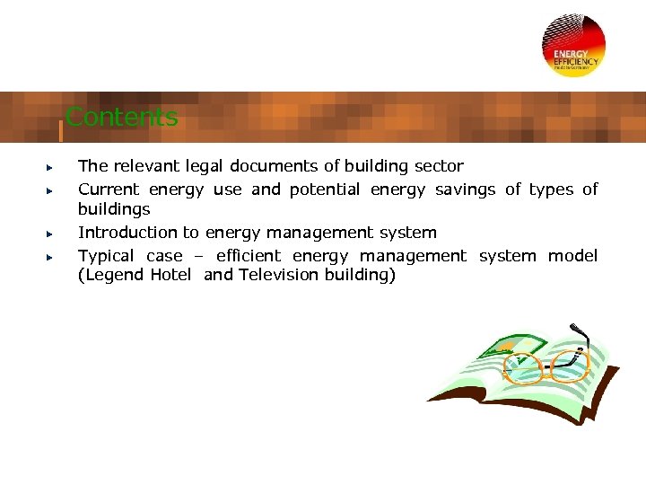 Contents The relevant legal documents of building sector Current energy use and potential energy