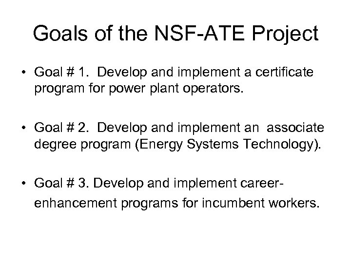 Goals of the NSF-ATE Project • Goal # 1. Develop and implement a certificate