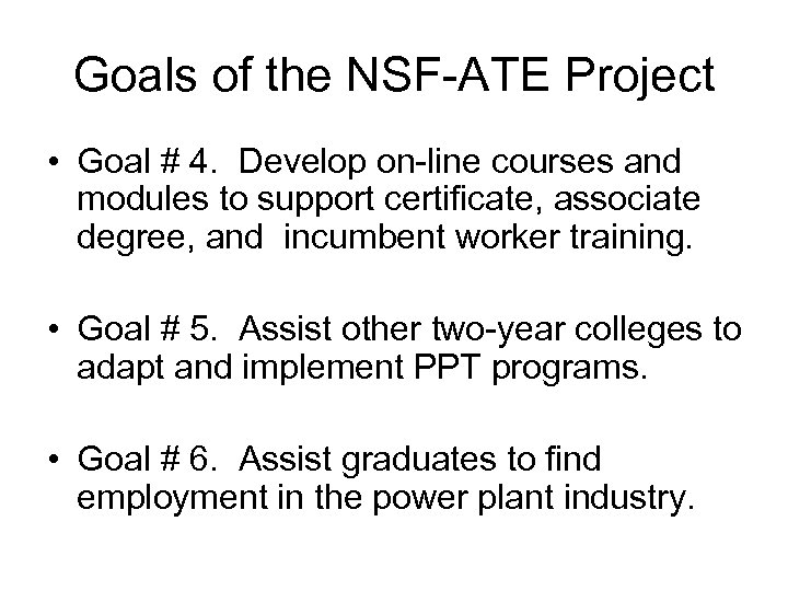 Goals of the NSF-ATE Project • Goal # 4. Develop on-line courses and modules
